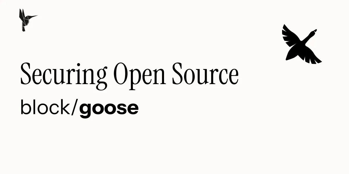 Securing Open Source Part 1: Goose 1-Click RCE